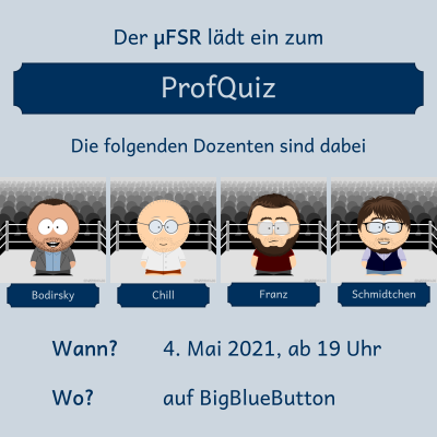 Plakat zum Profquiz. Die Professoren sehen aus wie Figuren aus South Park.